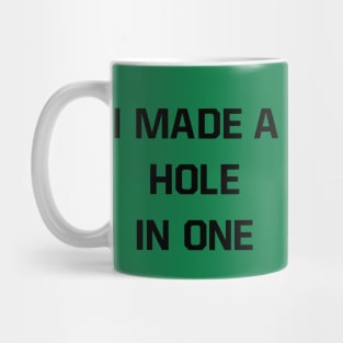 I made a hole in one Mug